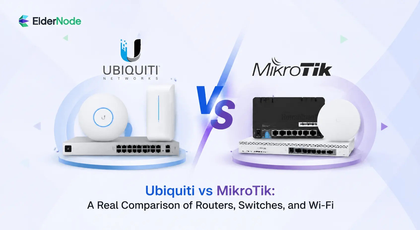 Ubiquiti vs MikroTik: Router, Switch and Wi-Fi Comparison
